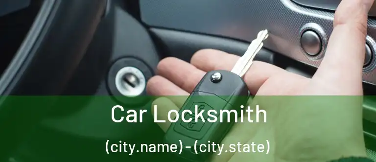 Car Locksmith (city.name) - (city.state)